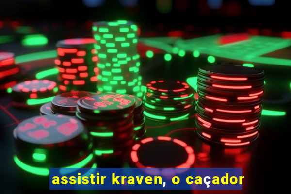 assistir kraven, o caçador